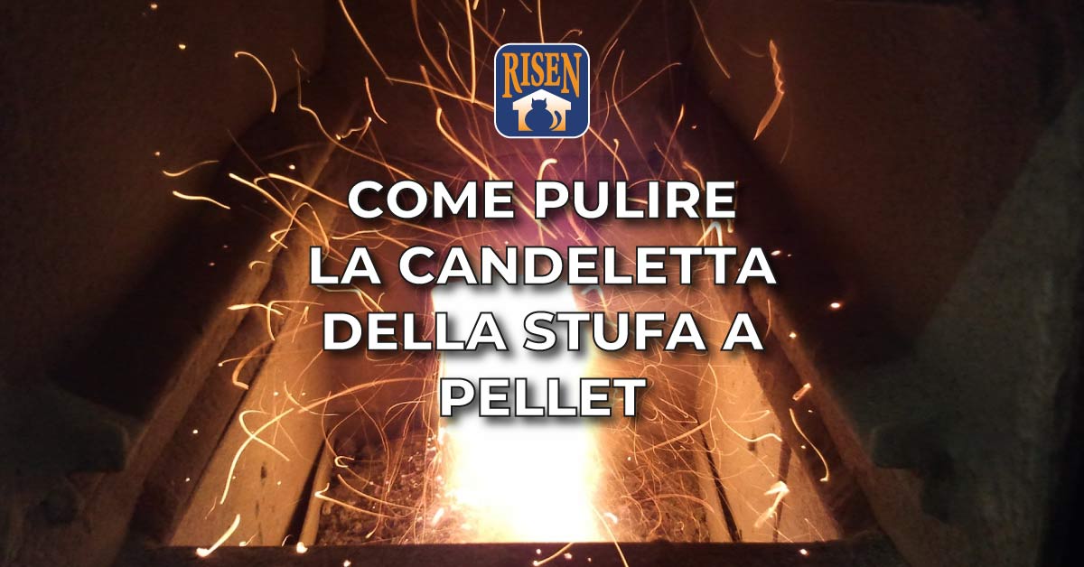 https://risen.it/wp-content/uploads/2021/12/come-pulire-la-candeletta-della-stufa-a-pellet.jpg